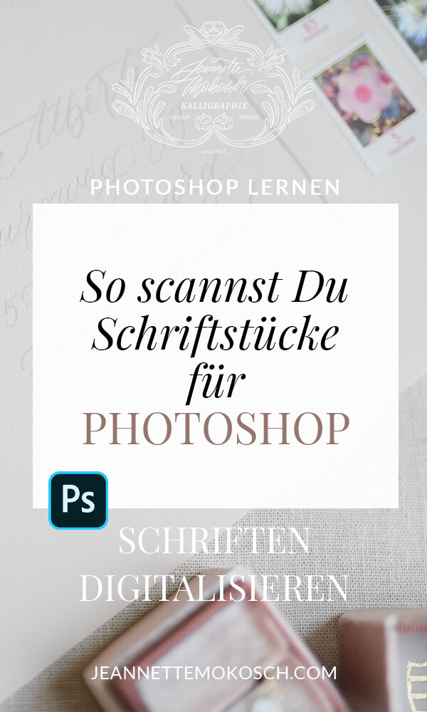 Scanner Photoshop Schrift digitalisieren Kalligrafie Kalligraphie Hand Lettering Handschrift Retusche freistellen