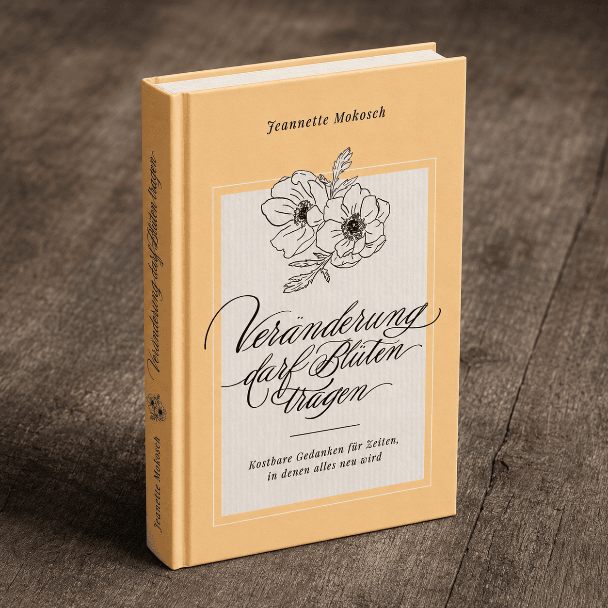 Poesiebuch für Umbrüche: Veränderung darf Blüten tragen, Jeannette Mokosch