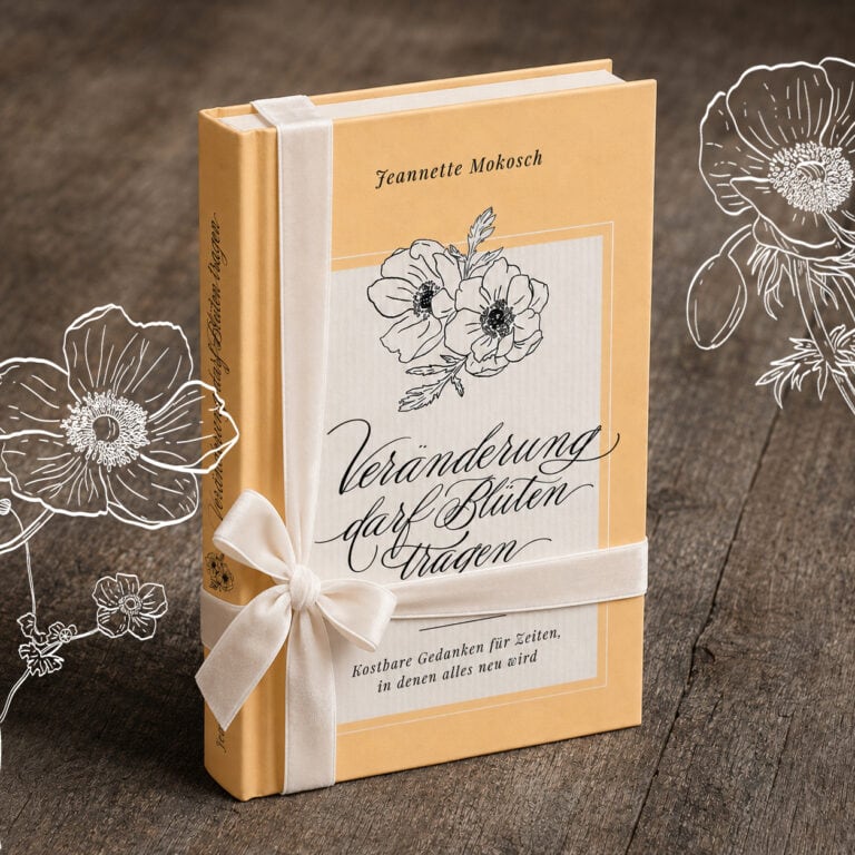 Poesiebuch für Umbrüche: Veränderung darf Blüten tragen, Jeannette Mokosch